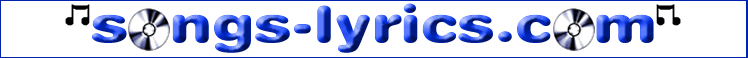 songs-lyrics. free song words. you write the tunes and use our free lyrics